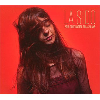 Cover for La Sido · Pour Tout Bagage On A 20 Ans (CD) (2018)