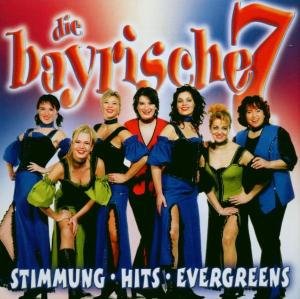 Stimmung,hits,evergreens - Die Bayrische Sieben - Muziek - BOGNER - 4012897110232 - 2 januari 2004