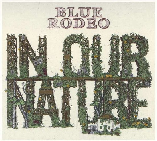 In Our Nature - Blue Rodeo - Music - BLURO - 4028466326232 - October 29, 2013