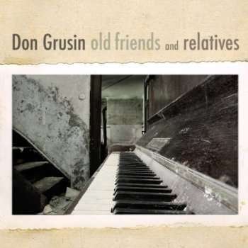 Cover for Don Grusin · Old Friends &amp; Relatives (CD) (2012)