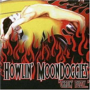 Chasin' Pussy - Howlin' Moondoggies - Musiikki - CRAZY LOVE - 4250019901232 - perjantai 20. lokakuuta 2017