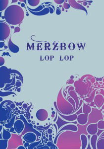 Lop Top Box - Merzbow - Musik - RUSTBLADE - 4250137245232 - 5. december 2011