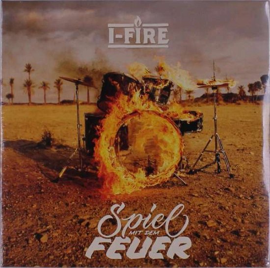 I-Fire · Spiel Mit Dem Feuer (LP) (2020)
