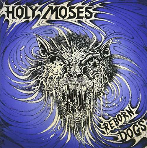 Reborn Dogs - Holy Moses - Muzyka - IND - 4560329800232 - 31 października 2009