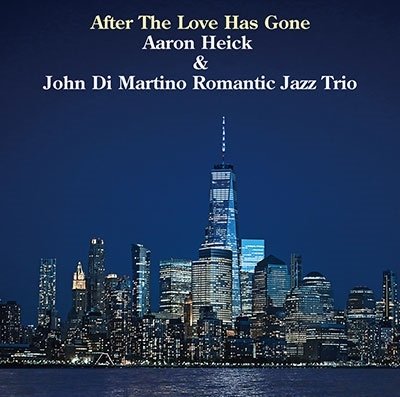 Heick, Aaron & Romantic Jazz Trio · After The Love Is Gone (CD) [Japan Import edition] (2022)