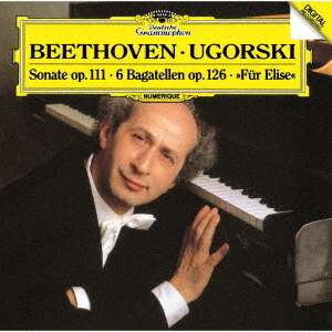 Beethoven: Sonata Op.111 / 6 Bagatelles, Etc. - Anatol Ugorski - Musikk - DEUTSCHE GRAMMOPHON - 4988031334232 - 8. desember 2022