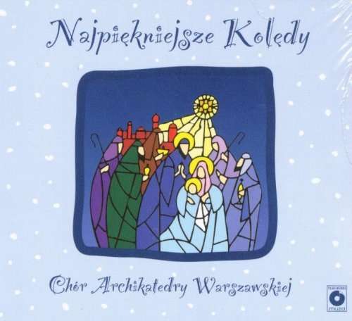 Najpiekniejsze Koledy - Chor Archikatedry Warszawskiej - Musikk - POLSKIE NAGRANIA - 5907783493232 - 2. oktober 2015