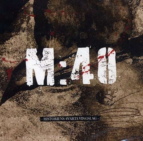 Cover for M 40 · Historiens Svarta Vingslag (CD) (2007)