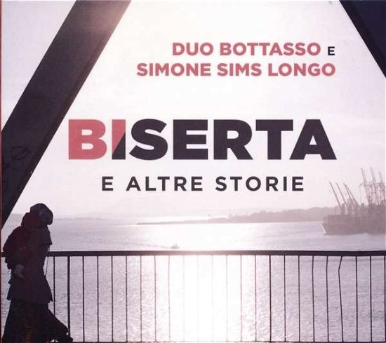 Cover for Duo Bottasso &amp; Simone Sims Longo · Biserta E Altre Storie (CD) (2019)