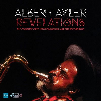 Cover for Albert Ayler · Revelations - The Complete Ortf 1970 Fondation Maeght Recordings (CD) [Limited Deluxe, Remastered edition] (2022)