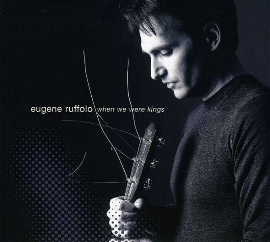 Cover for Eugene Ruffolo · When We Were Kings (CD) (2012)