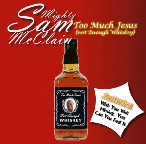 Too Much Jesus (not Enough Whiskey) - Sam -Mighty- Mcclain - Music - CONTINENTAL BLUE HEAVEN - 8713762320232 - September 13, 2018