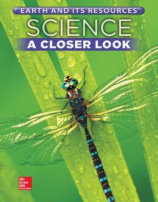 Cover for McGraw-Hill · Science, a Closer Look, Grade 5, Earth and Its Resources Student Edition (Bog) (2013)