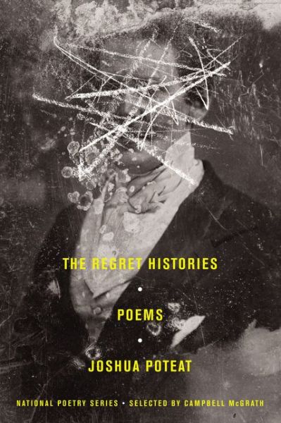 Cover for Joshua Poteat · The Regret Histories: Poems (Pocketbok) (2020)