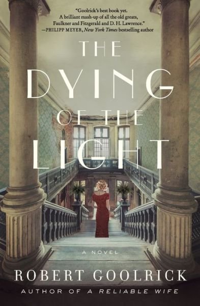 Cover for Robert Goolrick · The Dying of the Light: A Novel (Pocketbok) (2019)
