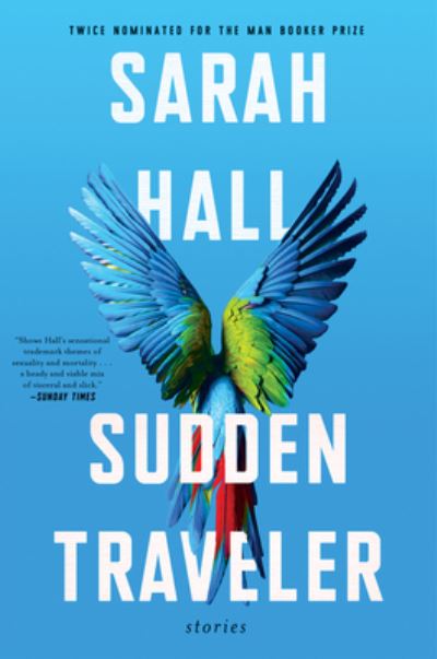 Cover for Sarah Hall · Sudden Traveler: Stories (Paperback Book) (2020)