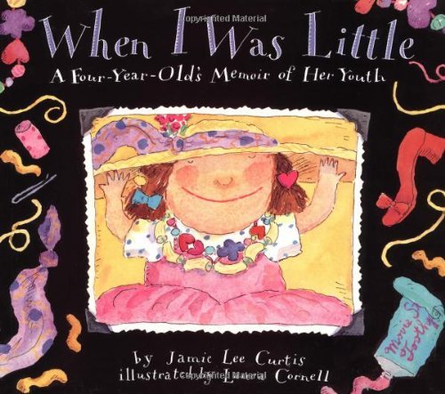 When I Was Little: A Four-Year-Old's Memoir of Her Youth - Jamie Lee Curtis - Livros - HarperCollins Publishers Inc - 9780064434232 - 7 de setembro de 1995