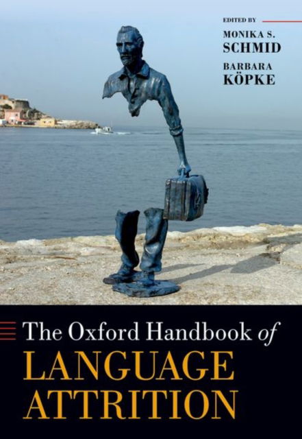 Cover for The Oxford Handbook of Language Attrition - Oxford Handbooks (Paperback Book) (2022)