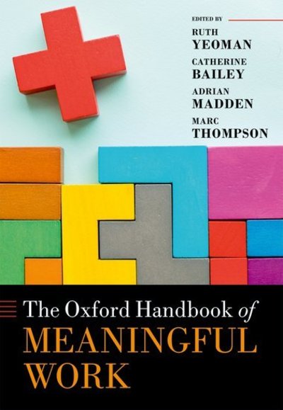 Cover for Ruth; Bailey Yeoman · The Oxford Handbook of Meaningful Work - Oxford Handbooks (Hardcover Book) (2019)