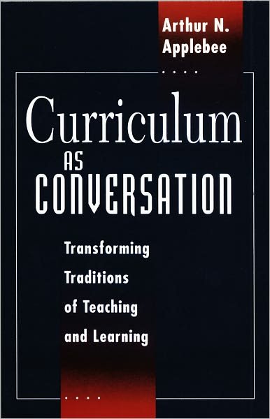 Cover for Arthur N. Applebee · Curriculum as Conversation: Transforming Traditions of Teaching and Learning (Paperback Bog) [New edition] (1996)