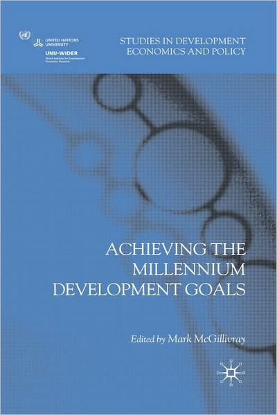 Cover for Mark Mcgillivray · Achieving the Millennium Development Goals - Studies in Development Economics and Policy (Hardcover Book) (2008)