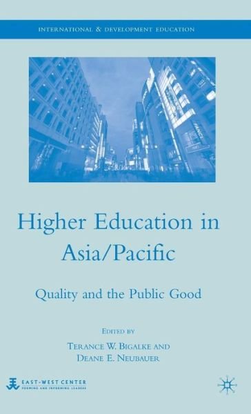 Cover for Terance W. Bigalke · Higher Education in Asia / Pacific: Quality and the Public Good - International and Development Education (Hardcover bog) (2009)