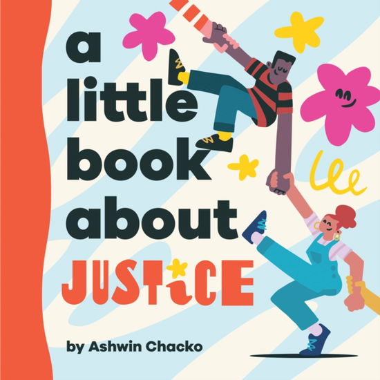 Cover for Ashwin Chacko · A Little Book About Justice - A Little Book (Board book) (2025)