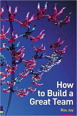 Cover for Ros Jay · How to Build a Great Team 2/e (Taschenbuch) (2002)