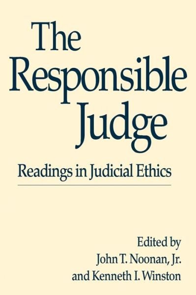 The Responsible Judge: Readings in Judicial Ethics - Noonan, John T, Jr - Books - ABC-CLIO - 9780275940232 - September 21, 1993