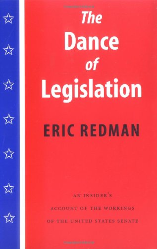 Eric Redman · The Dance of Legislation: An Insider's Account of the Workings of the United States Senate - The Dance of Legislation (Taschenbuch) (2001)