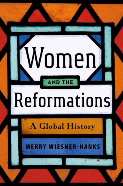 Cover for Merry E. Wiesner-Hanks · Women and the Reformations: A Global History (Hardcover Book) (2024)