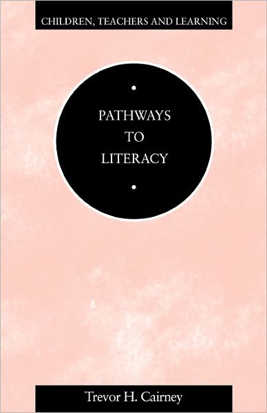 Cover for Trevor H. Cairney · Pathways to Literacy - Children, Teachers &amp; Learning S. (Paperback Book) (1995)