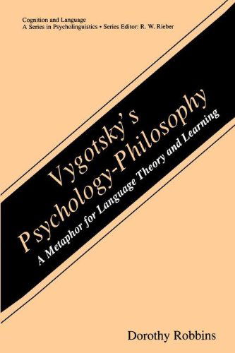 Cover for Dorothy Robbins · Vygotsky's Psychology-Philosophy: A Metaphor for Language Theory and Learning - Cognition and Language: A Series in Psycholinguistics (Hardcover Book) [2001 edition] (2001)