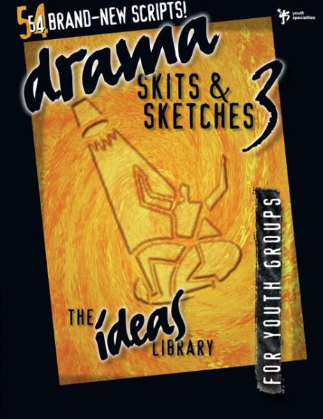 Cover for Youth Specialties · Drama, Skits, and Sketches 3: For Youth Groups - The Ideas Library (Paperback Book) (2001)