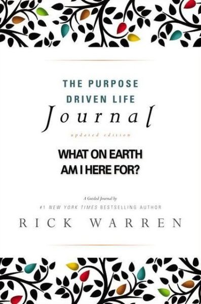 Cover for Rick Warren · The Purpose Driven Life Journal: What on Earth Am I Here For? - The Purpose Driven Life (Inbunden Bok) (2013)