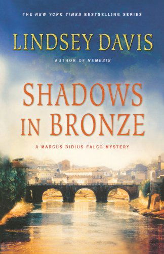 Cover for Lindsey Davis · Shadows in Bronze: a Marcus Didius Falco Mystery (Marcus Didius Falco Mysteries) (Paperback Book) (2011)