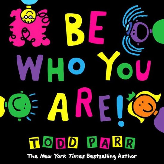 Cover for Todd Parr · Be Who You Are (Gebundenes Buch) (2016)