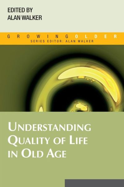 Understanding Quality of Life in Old Age - Alan Walker - Books - Open University Press - 9780335215232 - June 16, 2005