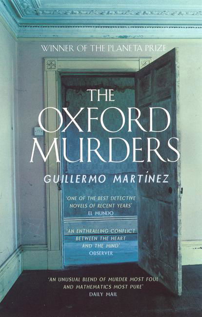 The Oxford Murders - Guillermo Martinez - Books - Little, Brown Book Group - 9780349117232 - January 5, 2006