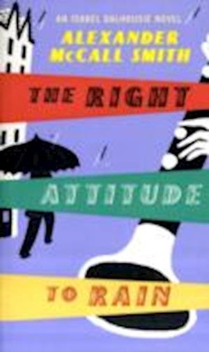 Cover for Alexander McCall Smith · Right Attitude to Rain (Bok) (2010)