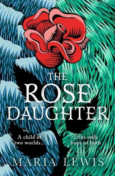 Cover for Maria Lewis · The Rose Daughter: an enchanting feminist fantasy from the winner of the 2019 Aurealis Award (Paperback Book) (2021)