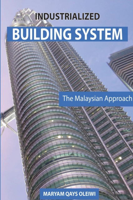 Cover for Maryam Qays Oleiwi · Industrialized Building System: The Malaysian Approach (Paperback Book) (2019)