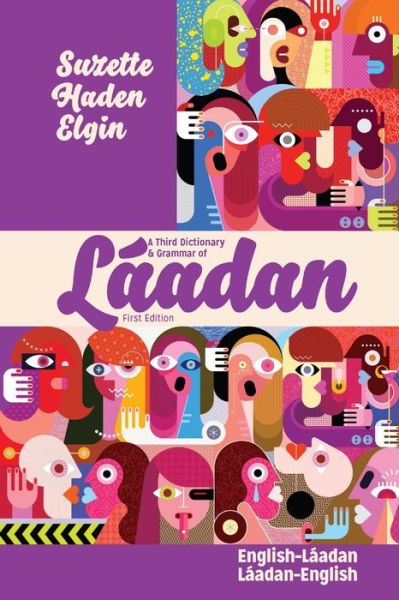 A Third Dictionary & Grammar of Laadan - Suzette Haden Elgin - Kirjat - Lulu.com - 9780359778232 - perjantai 9. elokuuta 2019