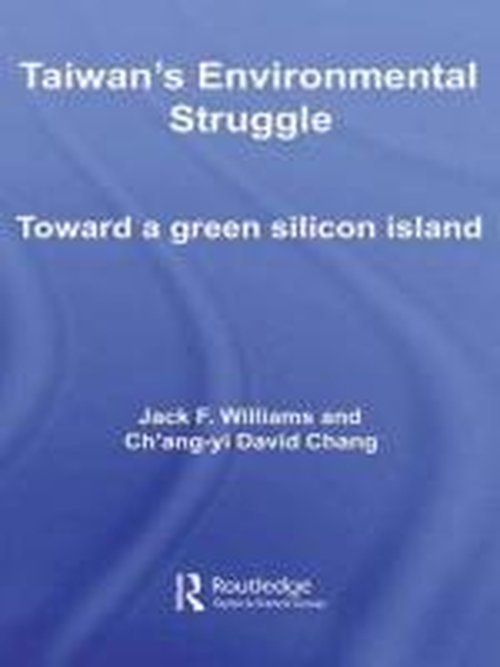 Cover for Jack Williams · Taiwan's Environmental Struggle: Toward a Green Silicon Island - Routledge Contemporary Asia Series (Inbunden Bok) (2008)