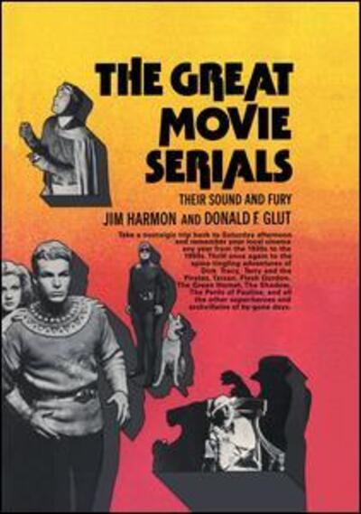 Great Movie Serials Cb: Great Movie Serial - Jim Harmon - Książki - Taylor & Francis Ltd - 9780415760232 - 30 maja 2014