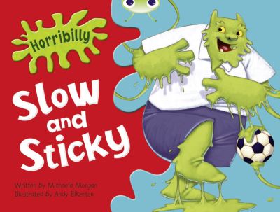 Cover for Michaela Morgan · Bug Club Green A/1B Horribilly: Slow and Sticky GRC - BUG CLUB (Book) (2010)