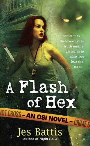 A Flash of Hex (Osi) - Jes Battis - Książki - Ace - 9780441017232 - 1 maja 2009