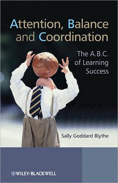 Cover for Sally Goddard Blythe · Attention, Balance and Coordination: The A.B.C. of Learning Success (Paperback Book) (2009)