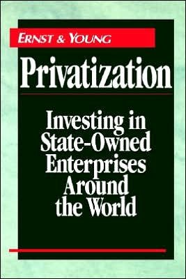 Cover for Ernst &amp; Young LLP · Privatization: Investing in State-Owned Enterprises Around the World (Innbunden bok) (1994)