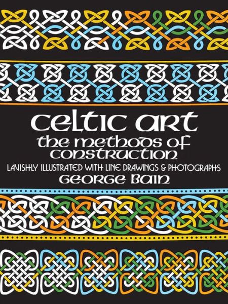 Cover for George Bain · Celtic Art: the Methods of Construction (Dover Art Instruction) (Paperback Bog) (1973)